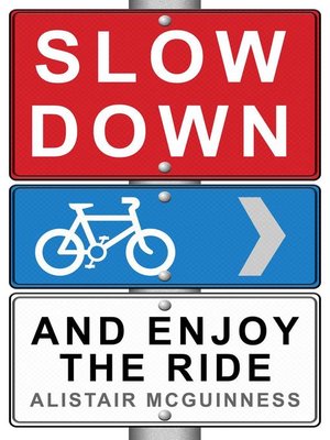 cover image of Slow Down and Enjoy the Ride